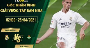 Nhận định Real Madrid vs Betis