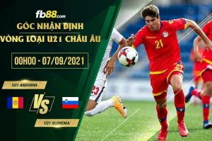 Soi kèo nhận định U21 Andorra vs U21 Slovenia