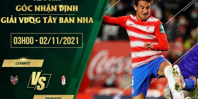 Soi kèo nhận định Levante vs Granada