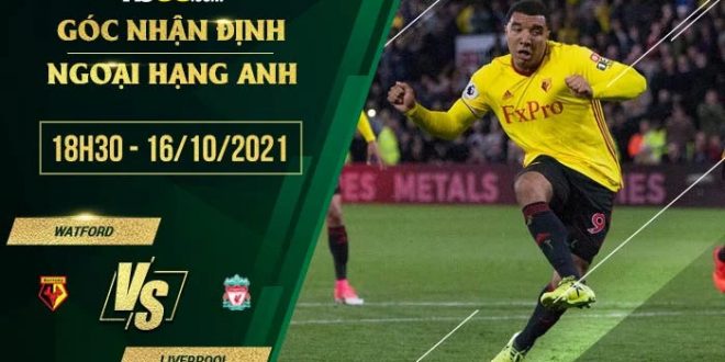 Soi kèo nhận định Watford vs Liverpool