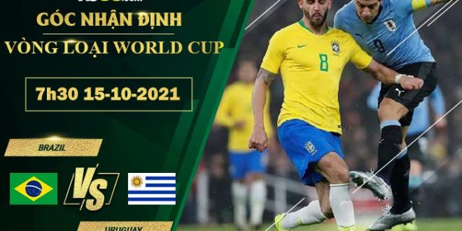 Soi kèo nhận định Brazil vs Uruguay