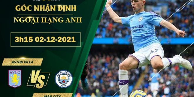 Soi kèo nhận định Aston Villa vs Man City