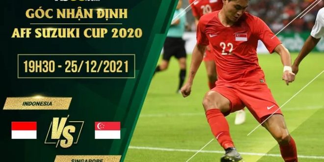 Soi kèo nhận định Indonesia vs Singapore