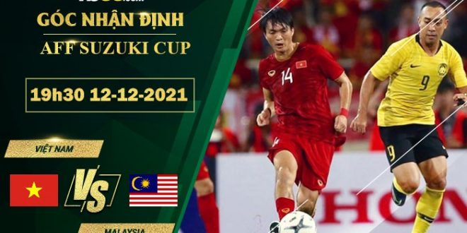 Soi kèo nhận định Việt Nam vs Malaysia