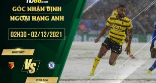 Soi kèo nhận định Watford vs Chelsea