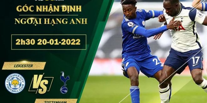 Soi kèo nhận định Leicester vs Tottenham