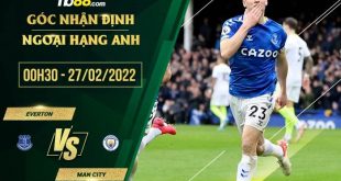 Soi kèo nhận định Everton vs Man City