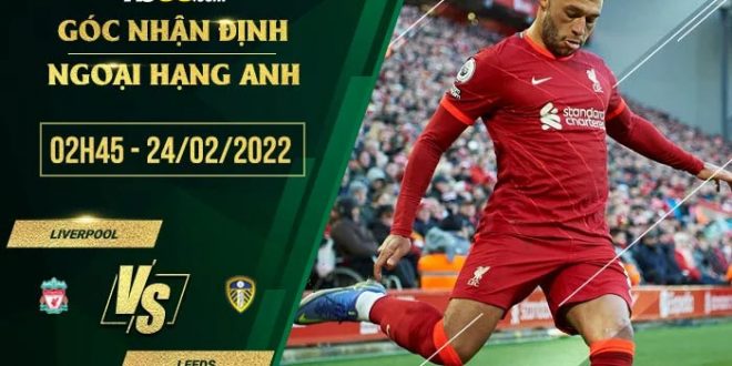 Soi kèo nhận định Liverpool vs Leeds