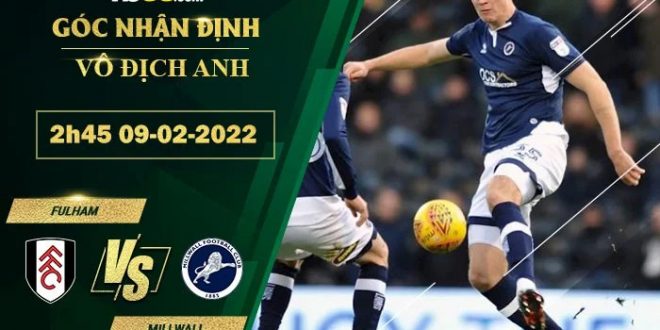 Soi kèo thơm Fulham vs Millwall
