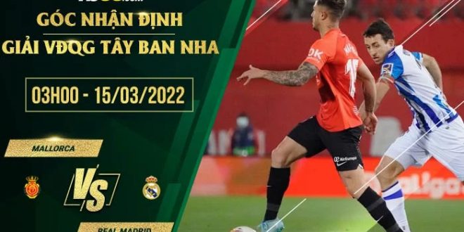 Soi kèo nhận định Mallorca vs Real Madrid