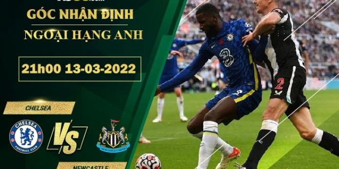 Soi kèo nhận định Chelsea vs Newcastle