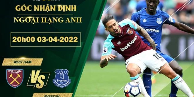 Soi kèo nhận định West Ham vs Everton