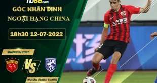 Nhận định kèo Shanghai Port vs Wuhan Three Towns