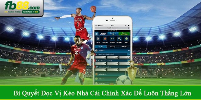 bí quyết đọc vị kèo nhà cái chính xác