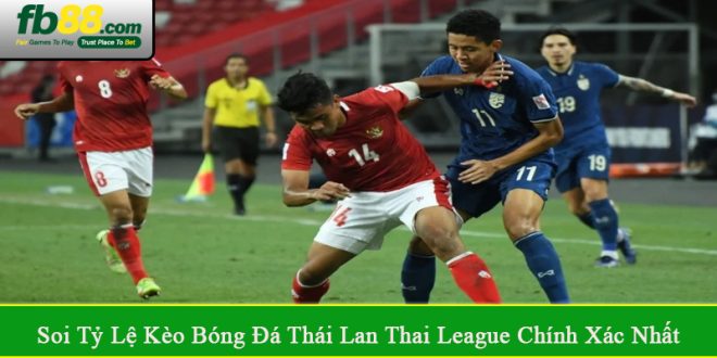 soi tỷ lệ kèo bóng đá Thái Lan Thai League