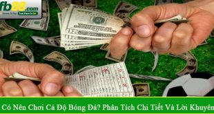 có nên chơi cá độ bóng đá