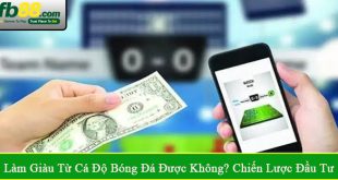 làm giàu từ cá độ bóng đá được không