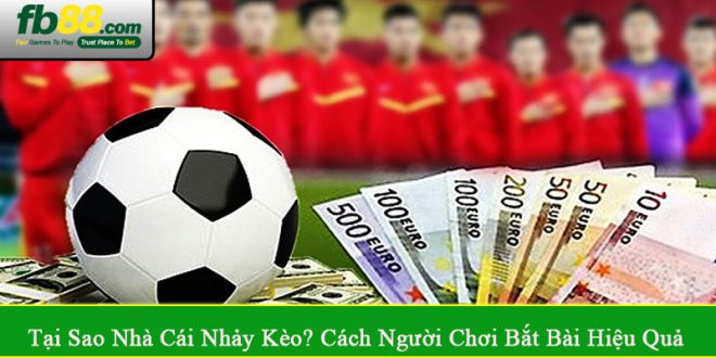 tại sao nhà cái nhảy kèo