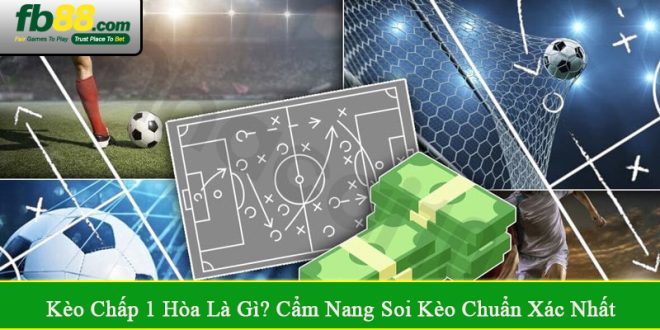 kèo chấp 1 hòa