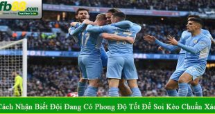 cách nhận biết đội đang có phong độ tốt