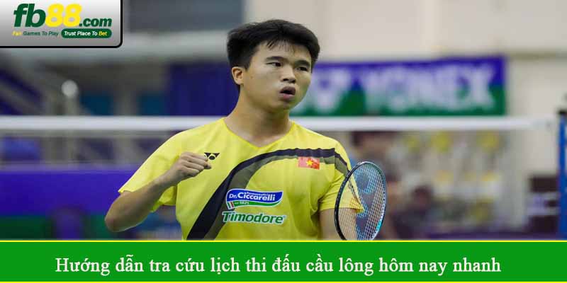 Hướng dẫn tra cứu lịch thi đấu cầu lông hôm nay nhanh