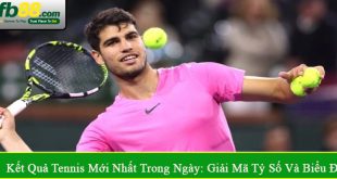 kết quả tennis mới nhất trong ngày