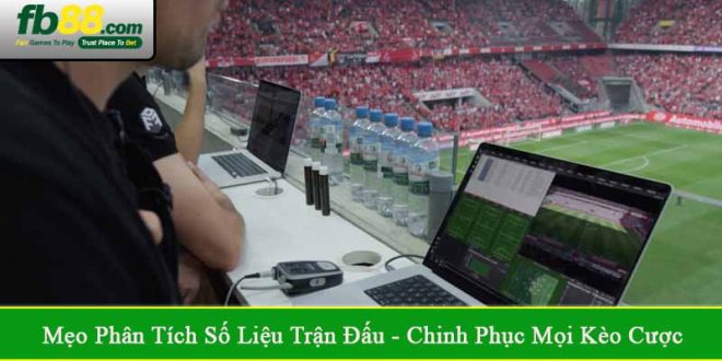mẹo phân tích số liệu trận đấu