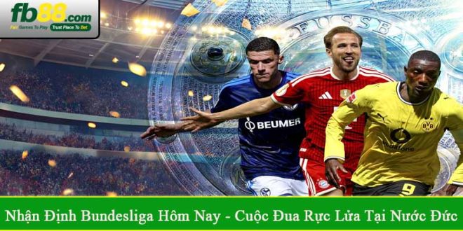 nhận định Bundesliga hôm nay